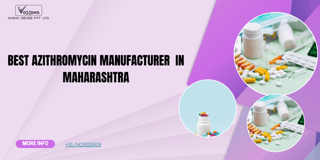 Best Azithromycin Manufacturer in Maharashtra